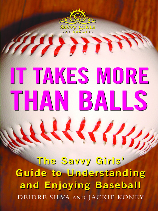 Title details for It Takes More Than Balls by Deidre Silva - Available